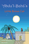 'Abdul'Baha's Little Brown Cat